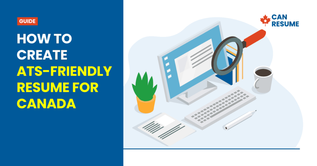 How To Create ATS-Friendly Resume for Canada